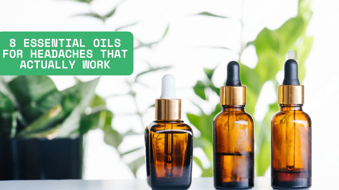 8 Essential Oils for Headaches That Actually Work
