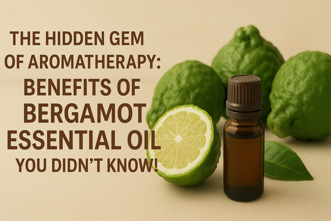 The Hidden Gem of Aromatherapy: Benefits of Bergamot Essential Oil You Didn’t Know!